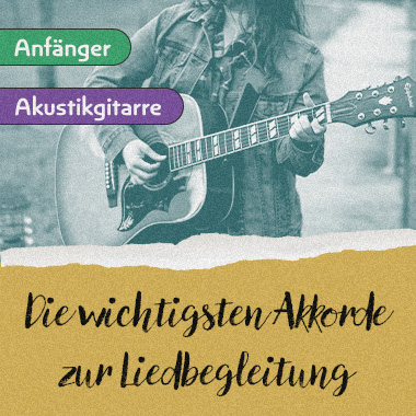 Akustikgitarre  - Die wichtigsten Akkorde zu Liedbegleitung