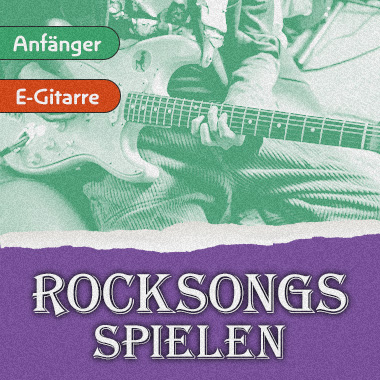 E-Gitarre - Rocksongs spielen